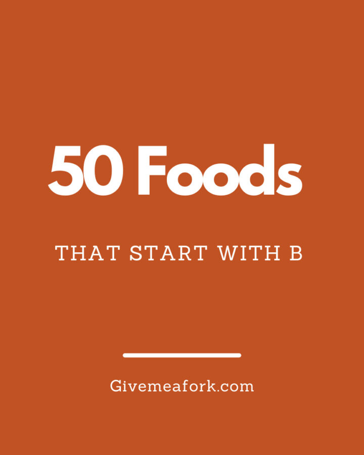 50 foods that start with the letter "B"